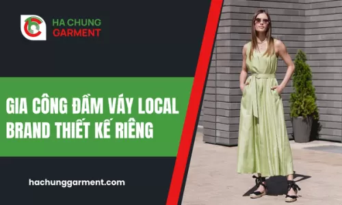 Gia Công Đầm Váy Local Brand Thiết Kế Riêng