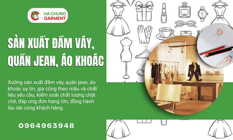 Sản Xuất Đầm Váy, Quần Jean, Áo Khoác