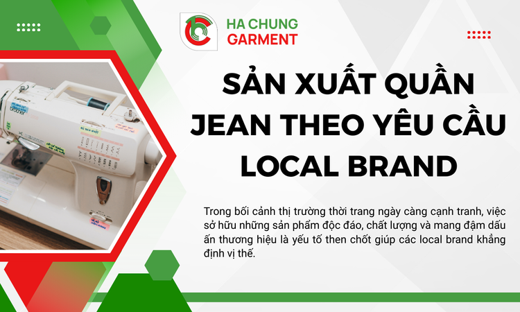 Sản Xuất Quần Jean Theo Yêu Cầu Local Brand