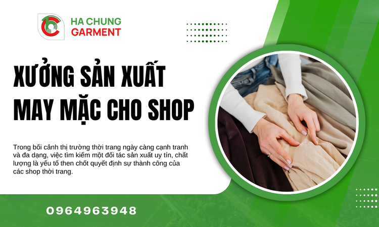 Xưởng Sản Xuất May Mặc Cho Shop